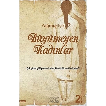 Büyümeyen Kadınlar - Yağmur Işık