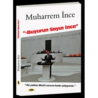 Buyurun Sayın Ince Muharrem Ince