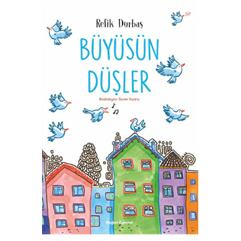 Büyüsün Düşler Refik Durbaş