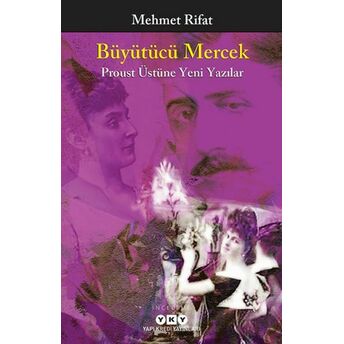 Büyütücü Mercek - Proust Üstüne Yeni Yazılar Mehmet Rifat