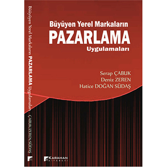 Büyüyen Yerel Markaların Pazarlama Uygulamaları Serap Çabuk