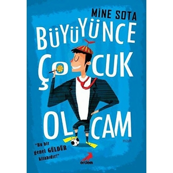 Büyüyünce Çocuk Olcam Mine Sota