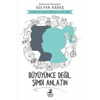 Büyüyünce Değil Şimdi Anlatın Gülyan Kabaş