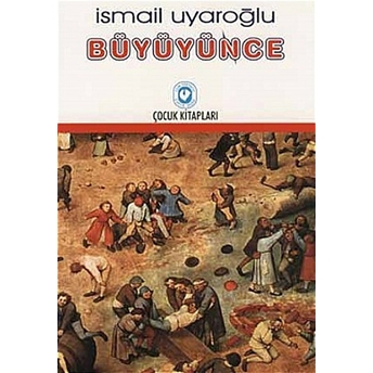 Büyüyünce Ismail Uyaroğlu