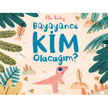 Büyüyünce Kim Olacağım? Ella Bailey