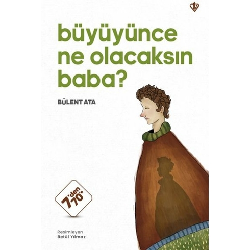 Büyüyünce Ne Olacaksın Baba ? Bülent Ata