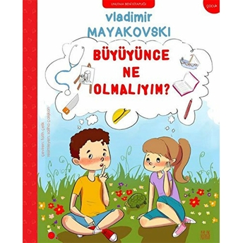 Büyüyünce Ne Olmalıyım?-Vladimir Mayakovski