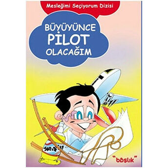 Büyüyünce Pilot Olacağım H. Murat Başbay