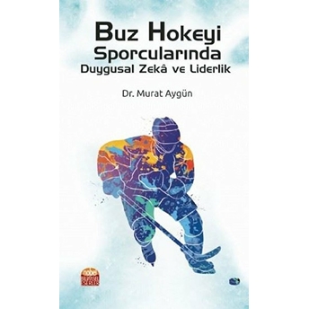 Buz Hokeyi Sporcularında Duygusal Zeka Ve Liderlik