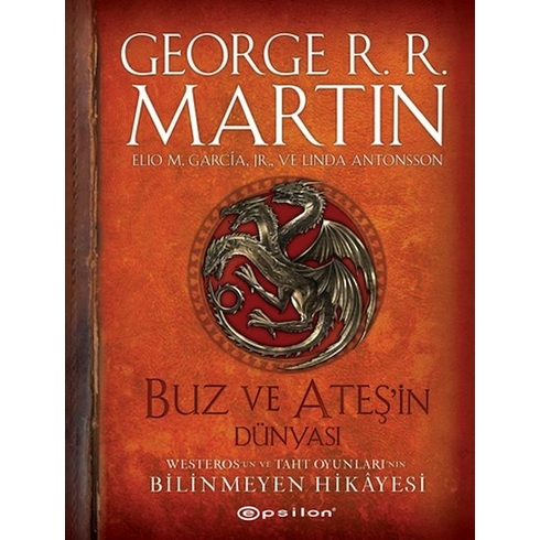 Buz Ve Ateşin Dünyası George R. R. Martin, Elio Garcia Ve Linda Antonsson