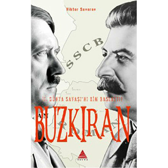 Buzkıran Iı. Dünya Savaşı'nı Kim Başlattı? Viktor Suvorov