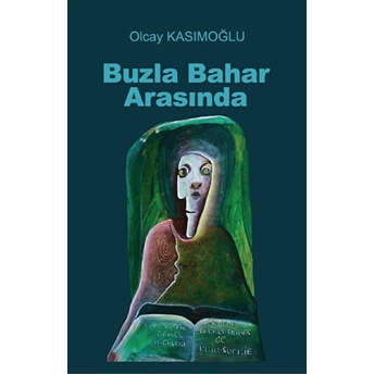 Buzla Bahar Arasında Olcay Kasımoğlu