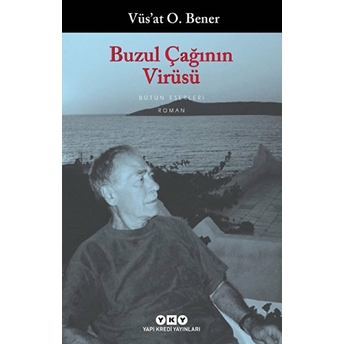 Buzul Çağının Virüsü Vüs'at O. Bener