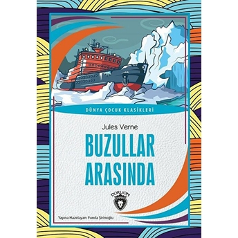 Buzullar Arasında Dünya Çocuk Klasikleri (7-12 Yaş) Jules Verne