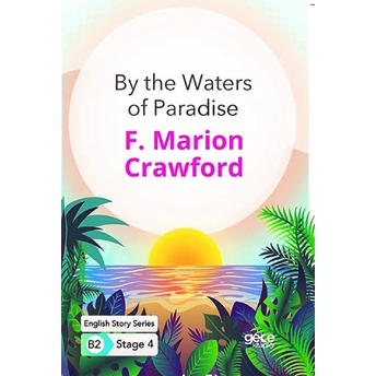 By The Waters Of Paradise - Ingilizce Hikayeler B2 Stage 4 F. Marion Crawford