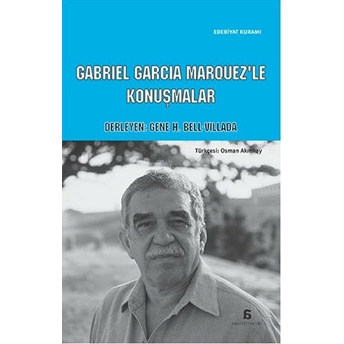 Cabriel Garcia Marquez'le Konuşmalar Gene H. Bell-Villada