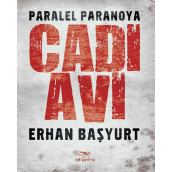 Cadı Avı Paralel Paranoya Erhan Başyurt