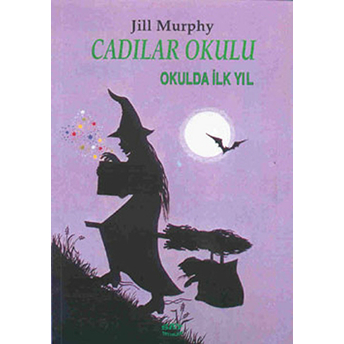 Cadılar Okulu 1 Okulda Ilk Yıl Jill Murphy