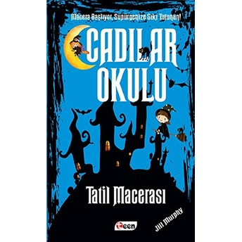 Cadılar Okulu - Tatil Macerası Jill Murphy