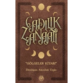 Cadılık Zanaatı (Ciltli) Ciltli Dırahşan Akınözü Ergin