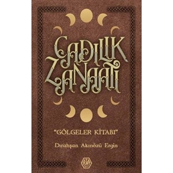 Cadılık Zanaatı - Gölgeler Kitabı Dırahşan Akınözü Ergin