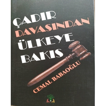 Çadır Davasından Ülkeye Bakış Cemal Babaoğlu