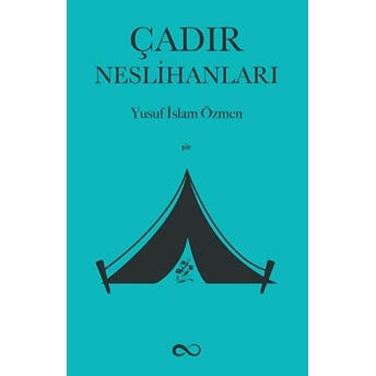 Çadır Neslihanları Yusuf Islam Özmen