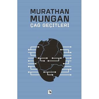 Çağ Geçitleri Murathan Mungan