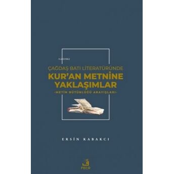 Çağdaş Batı Literatüründe Kur'an Metnine Yaklaşımlar Ersin Kabakcı