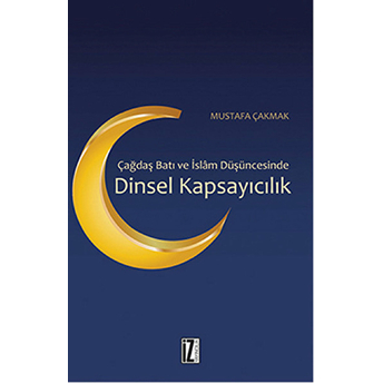 Çağdaş Batı Ve Islâm Düşüncesinde - Dinsel Kapsayıcılık-Mustafa Çakmak