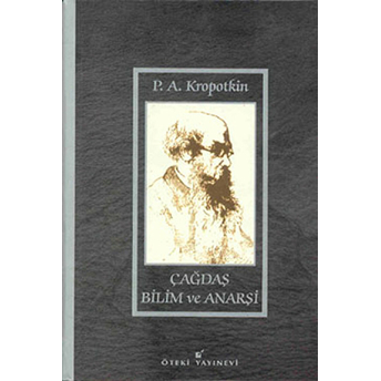 Çağdaş Bilim Ve Anarşi Pyotr Alekseyeviç Kropotkin