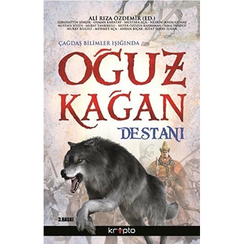 Çağdaş Bilimler Işığında Oğuz Kağan Destanı Ali Rıza Özdemir