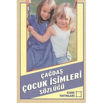 Çağdaş Çocuk Isimleri Sözlüğü Kolektif