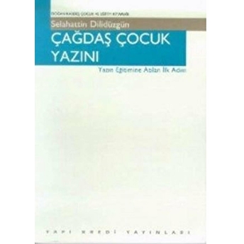 Çağdaş Çocuk Yazını Yazın Eğitimine Atılan Ilk Adım Selahattin Dilidüzgün