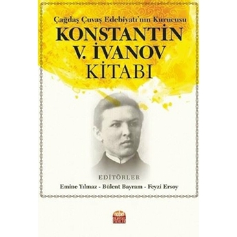 Çağdaş Çuvaş Edebiyatı’nın Kurucusu Konstantin V. Ivanov Kitabı - Emine Yılmaz