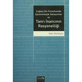 Çağdaş Din Felsefesinde Epistemolojik Yaklaşımlar Ve Tanrı Inancının Rasyonelliği Nebi Mehdiyev