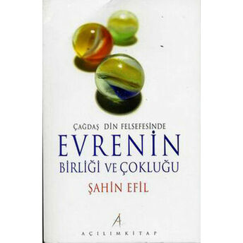 Çağdaş Din Felsefesinde Evrenin Birliği Ve Çokluğu Şahin Efil