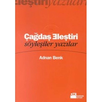 Çağdaş Eleştiri Söyleşiler Yazılar Adnan Benk