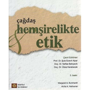 Çağdaş Hemşirelikte Etik Alvita K. Nathaniel - Margaret A.burkhardt