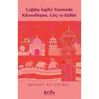 Çağdaş Ingiliz Yazınında Küreselleşme, Göç Ve Kültür Mehmet Ali Çelikel