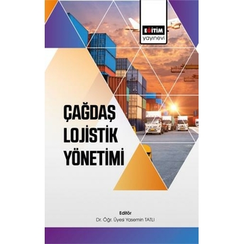 Çağdaş Lojistik Yönetimi Yasemin Tatlı