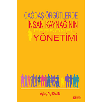 Çağdaş Örgütlerde Insan Kaynağının Personel Yönetimi