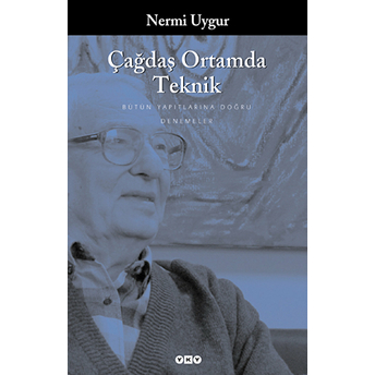 Çağdaş Ortamda Teknik Denemeler, Deyişler Nermi Uygur