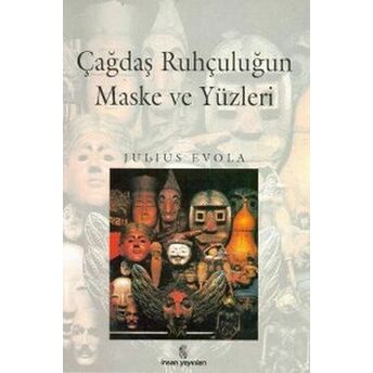 Çağdaş Ruhçuluğun Maske Ve Yüzleri Julius Evola