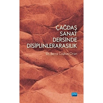 Çağdaş Sanat Dersinde Disiplinlerarasılık Berna Çoşkun Onan