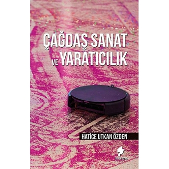 Çağdaş Sanat Ve Yaratıcılık - Hatice Utkan Özden