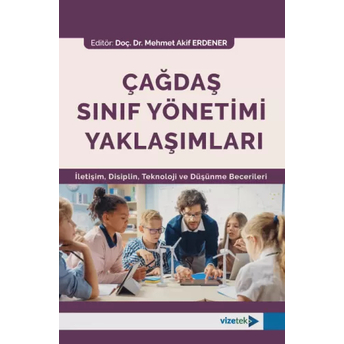 Çağdaş Sınıf Yönetimi Yaklaşımları Mehmet Akif Erdener