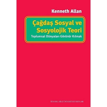 Çağdaş Sosyal Ve Sosyolojik Teori Kenneth Allan