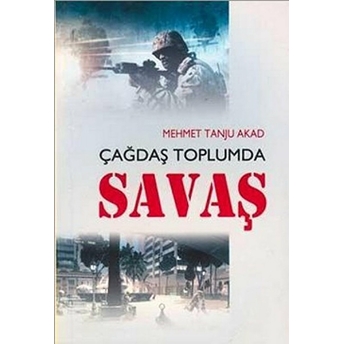 Çağdaş Toplumda Savaş-Mehmet Tanju Akad