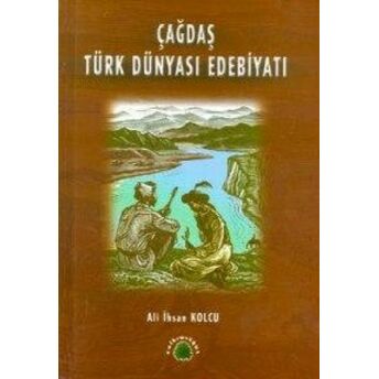 Çağdaş Türk Dünyası Edebiyatı Prof. Dr. Ali Ihsan Kolcu